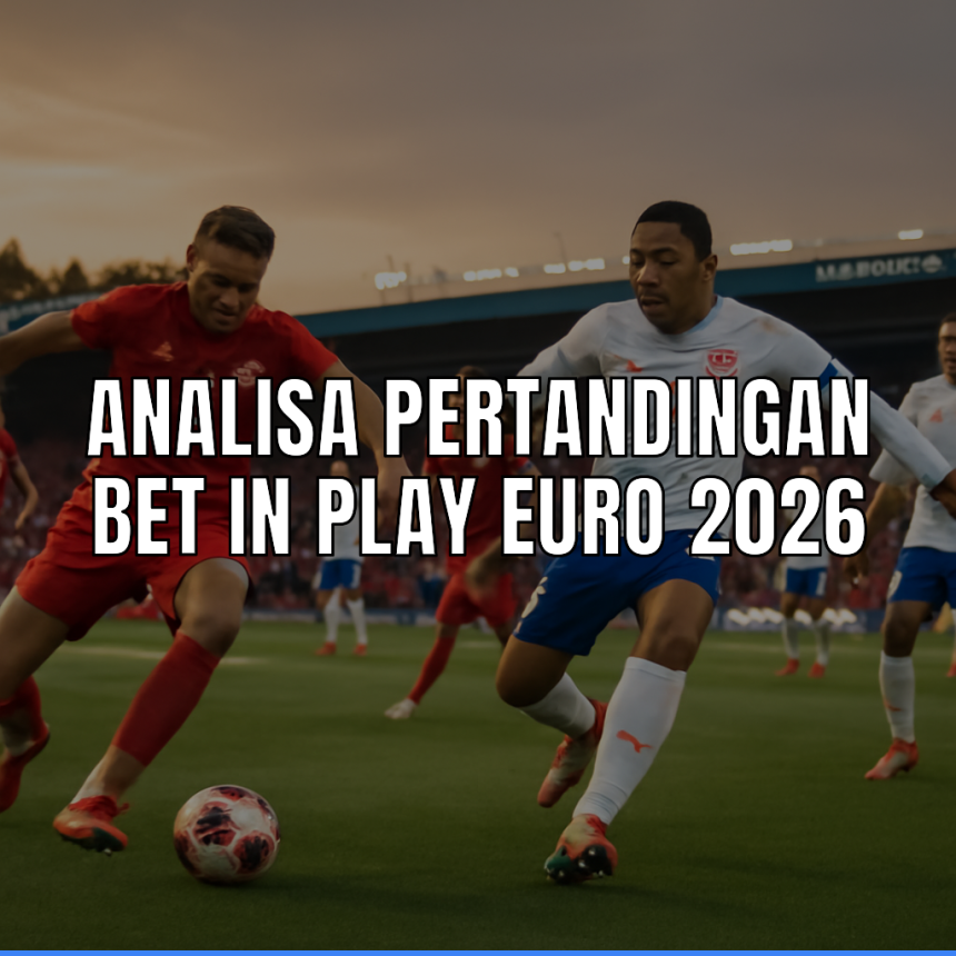 analisa bet in play euro 2026