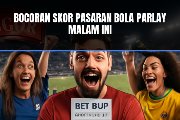bocoran skor pasaran bola parlay