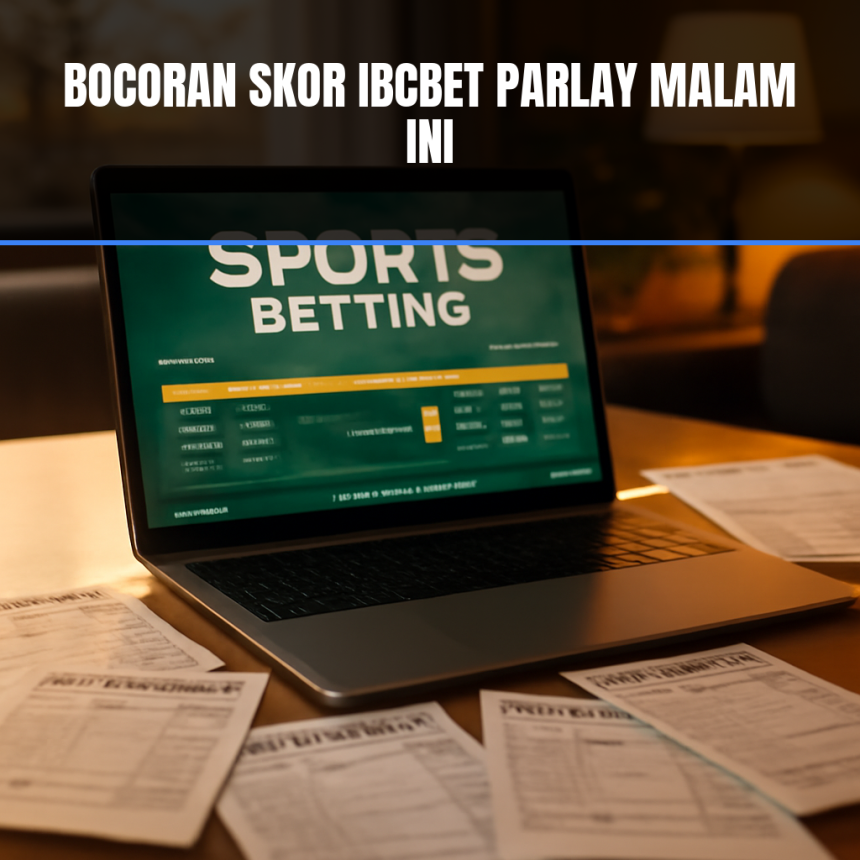 bocoran skor ibcbet parlay